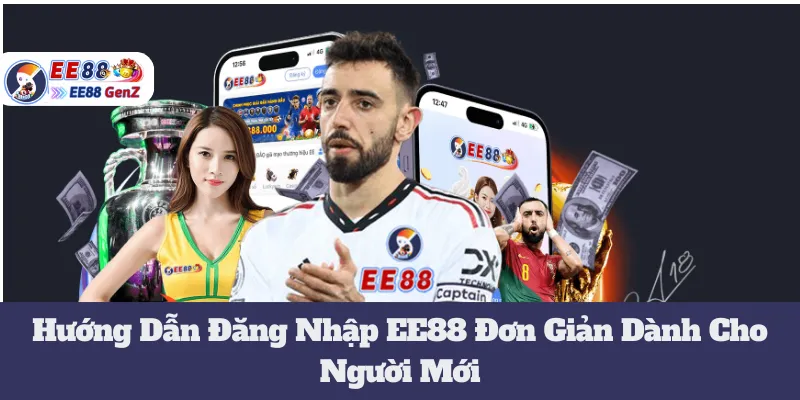 Hướng Dẫn Đăng Nhập EE88 Đơn Giản Dành Cho Người Mới 1 Hướng Dẫn Đăng Nhập EE88 Đơn Giản Dành Cho Người Mới